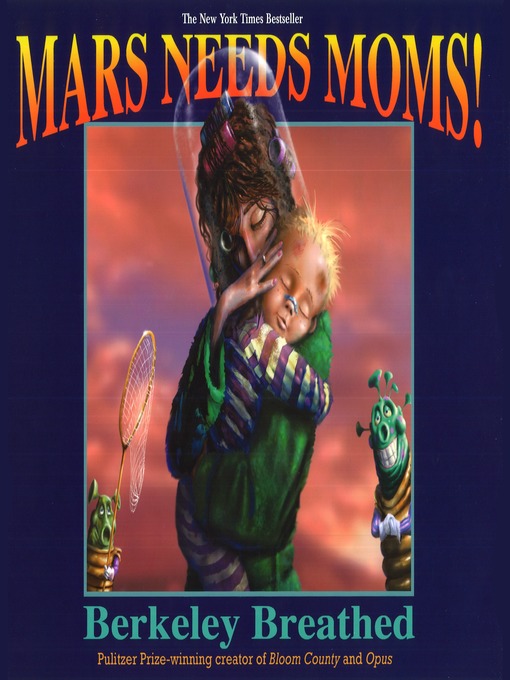 Title details for Mars Needs Moms! by Berkeley Breathed - Available